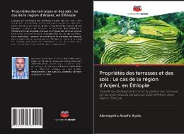 Propriétés des terrasses et des sols : Le cas de la région d'Anjeni, en Éthiopie di Alemayehu Assefa Ayele edito da Editions Notre Savoir