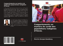 Comportements en matière de santé des populations indigènes d'Ilocos. di Mercita Queypo-Queddeng edito da Editions Notre Savoir