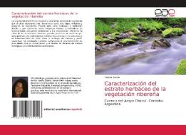 Caracterización del estrato herbáceo de la vegetación ribereña di Valeria Santa edito da Editorial Académica Española