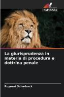La giurisprudenza in materia di procedura e dottrina penale di Ruyenzi Schadrack edito da Edizioni Sapienza