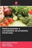 Melhoramento e variedades de produtos hortícolas di Tinku Kumar Sharma, Kiran Kumar, Nisha Chandel edito da Edições Nosso Conhecimento