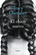 El Chico Nuevo / New Boy di Tracy Chevalier edito da LUMEN