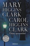 Última oportunidad di Carol Higgins Clark, Mary Higgins Clark edito da Debolsillo