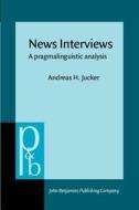 News Interviews di Andreas H. Jucker edito da John Benjamins Publishing Co