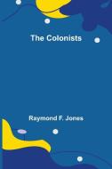 THE COLONISTS di RAYMOND F. JONES edito da LIGHTNING SOURCE UK LTD