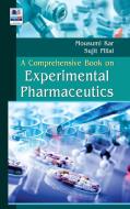 A Comprehensive Book on Experimental Pharmaceutics di Mousumi Kar, Sujit Pillai edito da PharmaMed Press