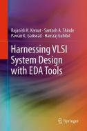 Harnessing VLSI System Design with EDA Tools di Pawan K. Gaikwad, Hansraj Guhilot, Rajanish K. Kamat, Santosh A. Shinde edito da Springer Netherlands