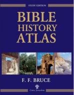 Bible History Atlas di F. F. Bruce edito da CARTA