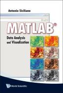 Matlab: Data Analysis And Visualization di Siciliano Antonio edito da World Scientific
