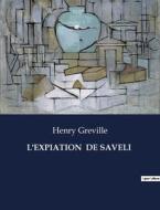 L'EXPIATION  DE SAVELI di Henry Greville edito da Culturea