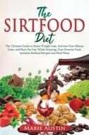 The Sirtfood Diet di Austin Marie Austin edito da Independently Published