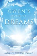 Gwen's Book of Dreams di Gwendolyn Cotterell-Eidukonis edito da TRILOGY CHRISTIAN PUB