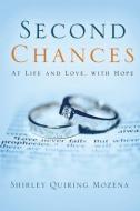 Second Chances At Life and Love, With Hope di Shirley Quiring Mozena edito da LIGHTNING SOURCE INC