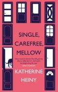 Single, Carefree, Mellow di Katherine Heiny edito da Harpercollins Publishers