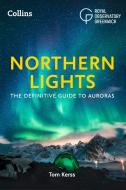 The Northern Lights di Tom Kerss, Royal Observatory Greenwich, Collins Astronomy edito da Harpercollins Publishers