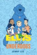 Elvis and the Underdogs di Jenny Lee edito da HarperCollins Publishers Inc