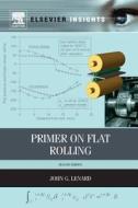 Primer on Flat Rolling di John G. Lenard edito da Elsevier