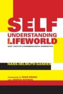 Self-Understanding and Lifeworld di Hans-Helmuth Gander edito da Indiana University Press