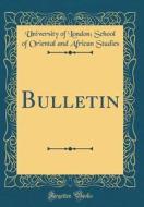 Bulletin (Classic Reprint) di University Of London Studies edito da Forgotten Books