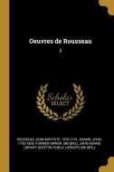 Oeuvres de Rousseau: 5 di Jean-Baptiste Rousseau, John Adams edito da WENTWORTH PR