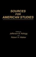 Sources for American Studies di Unknown edito da Greenwood Press