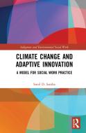 Climate Change And Adaptive Innovation di Sunil D. Santha edito da Taylor & Francis Ltd