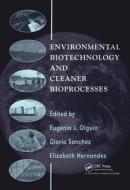 Environmental Biotechnology And Cleaner Bioprocesses edito da Taylor & Francis Ltd