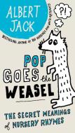 Pop Goes the Weasel: The Secret Meanings of Nursery Rhymes di Albert Jack edito da PERIGEE BOOKS