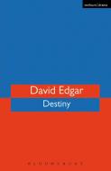 Destiny di David Edgar edito da BLOOMSBURY 3PL