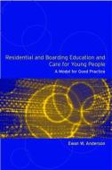 Residential and Boarding Education and Care for Young People di Ewan (Durham University Anderson edito da Routledge