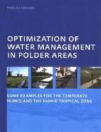 Optimization of Water Management in Polder Areas di Preecha (UNESCO-IHE Institute for Water Education Wandee edito da Taylor & Francis Ltd