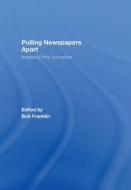 Pulling Newspapers Apart di Bob Franklin edito da Routledge