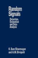 Random Signals di Sam Shanmugan, Arthur M. Breipohl, K. Sam Shanmugan edito da John Wiley & Sons