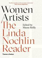 Women Artists: The Linda Nochlin Reader di Linda Nochlin edito da THAMES & HUDSON