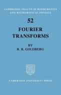 Fourier Transforms di Richard R. Goldberg, Goldberg Richard R. edito da Cambridge University Press