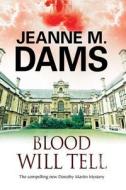 Blood Will Tell di Jeanne M. Dams edito da Severn House Publishers Ltd