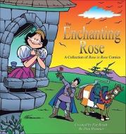 The Enchanting Rose: A Rose Is Rose Collection di Pat Brady edito da Andrews McMeel Publishing