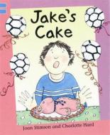 Jake\'s Cake di John Timson, Joan Stimson edito da Hachette Children\'s Group