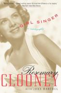 Girl Singer di Rosemary Clooney edito da Broadway