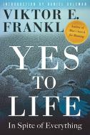 Yes to Life: In Spite of Everything di Viktor E. Frankl edito da BEACON PR