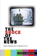 The Shock of the News di Brian A. Monahan edito da NYU Press