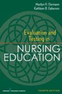 Evaluation and Testing in Nursing Education, Fourth Edition di Marilyn H. Oermann edito da Springer Publishing Company