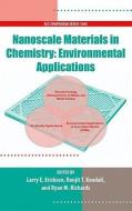 Nanoscale Materials in Chemistry: Environmental Applications di Larry Erickson edito da OXFORD UNIV PR