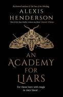 An Academy For Liars di Alexis Henderson edito da Transworld Publishers Ltd
