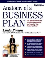 Anatomy of a Business Plan di Linda Pinson edito da Out of Your Mind...& Into The Marketplace,U.S.