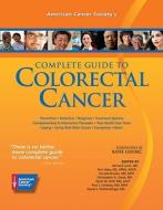 American Cancer Society\'s Complete Guide To Colorectal Cancer di Bernard Levin edito da American Cancer Society