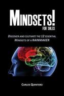 Mindsets! for Sales - Discover and Cultivate the 12 Mindsets of a Rainmaker di Carlos Quintero edito da SALES EFFECTIVENESS INC