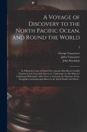 A Voyage Of Discovery To The North Pacific Ocean, And Round The World di Vancouver George 1757-1798 Vancouver edito da Legare Street Press