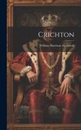 Crichton di William Harrison Ainsworth edito da Creative Media Partners, LLC