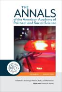 The Annals of the American Academy of Political and Social Science: Fatal Police Shootings: Patterns, Policy, and Preven edito da SAGE PUBN